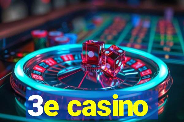 3e casino